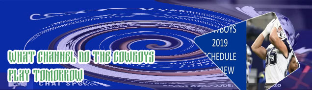Cowboys play tomorrow