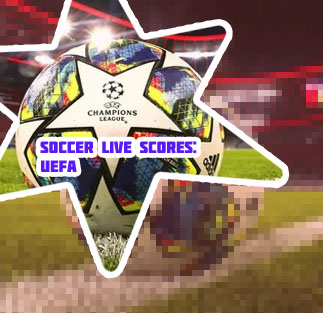 Uefa livescore today